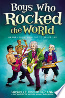 Boys Who Rocked the World: Heroes From King Tut to Bruce Lee cover