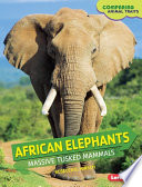 African Elephants: Massive Tusked Mammals cover