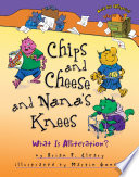 Chips and Cheese and Nana's Knees: What Is Alliteration? cover