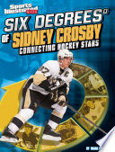 Six Degrees of Sidney Crosby: Connecting Hockey Stars cover