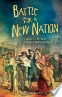 Battle for a New Nation: Causes and Effects of the Revolutionary War cover