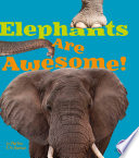 Elephants Are Awesome! cover