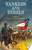 Yankees and Rebels: Stories of U.S. Civil War Leaders cover