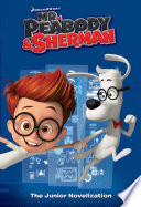 Mr. Peabody & Sherman: The Junior Novelization cover
