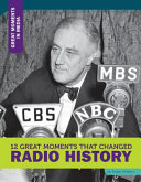 12 Great Moments That Changed Radio History cover