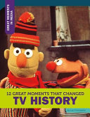 12 Great Moments That Changed TV History cover