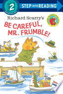 Richard Scarry's Be Careful, Mr. Frumble! cover