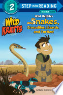 Wild Reptiles: Snakes, Crocodiles, Lizards, and Turtles! cover