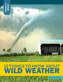 12 Things to Know About Wild Weather cover