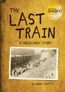The Last Train: A Holocaust Story cover
