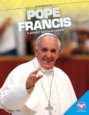 Pope Francis: Catholic Spiritual Leader cover