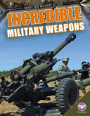 Incredible Military Weapons cover