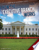 How the Executive Branch Works cover