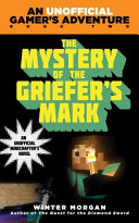 The Mystery of the Griefer's Mark: A Minecraft Gamer's Adventure cover
