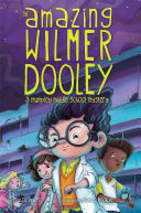 The Amazing Wilmer Dooley: A Mumpley Middle School Mystery cover