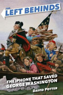 The Left Behinds: The iPhone That Saved George Washington cover