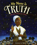 My Name Is Truth: The Life of Sojourner Truth cover