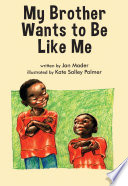 My Brother Wants to Be Like Me cover