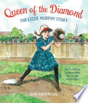 Queen of the Diamond: The Lizzie Murphy Story cover