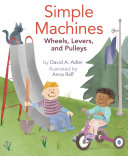 Simple Machines: Wheels, Levers, and Pulleys cover