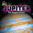 Jupiter: The Biggest Planet cover