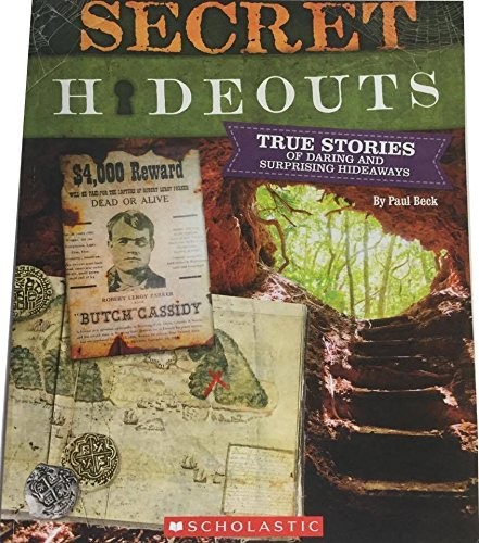 Secret Hideouts: True Stories of Daring and Suprising Hideaways cover