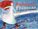 The Salmon Princess: An Alaska Cinderella Story cover