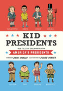Kid Presidents: True Tales of Childhood from America's Presidents cover