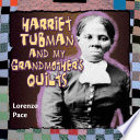 Harriet Tubman and My Grandmother's Quilts cover