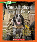 Animals Helping to Keep the Peace cover