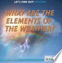What Are the Elements of the Weather? cover