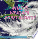 What Is Weather Forecasting? cover