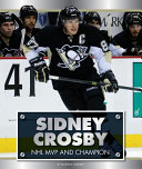 Sidney Crosby: NHL MVP and Champion cover