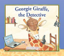 Georgie Giraffe, the Detective cover