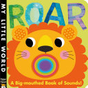 Roar: A Big-Mouthed Book of Sounds! cover