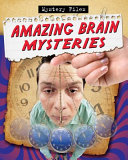 Amazing Brain Mysteries cover