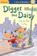 Digger and Daisy Go to the City cover