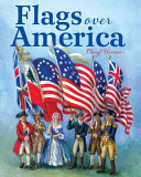 Flags over America: A Star-Spangled Story cover