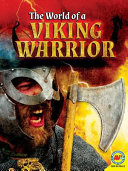 The World of a Viking Warrior/The Life of a Viking Warrior cover