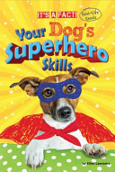 Your Dog's Superhero Skills cover