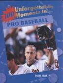 100 Unforgettable Moments in Pro Baseball cover