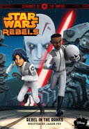 Star Wars Rebels: Servants of the Empire: Rebel in the Ranks cover