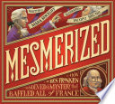 Mesmerized: How Ben Franklin Solved a Mystery That Baffled All of France cover
