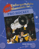 100 Unforgettable Moments in Pro Hockey cover