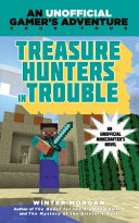 Treasure Hunters in Trouble: A Minecraft Gamer's Adventure cover