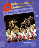 100 Unforgettable Moments in Summer Olympics cover