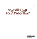 What Will I Do If I Can't Tie My Shoe? cover