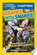 Scrapes with Snakes! True Stories of Adventures with Animals cover