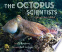 The Octopus Scientists: Exploring the Mind of a Mollusk cover