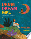 Drum Dream Girl: How One Girl's Courage Changed Music cover